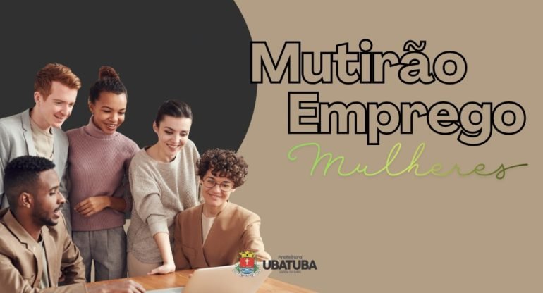 Ubatuba promove mutirão de empregos às mulheres